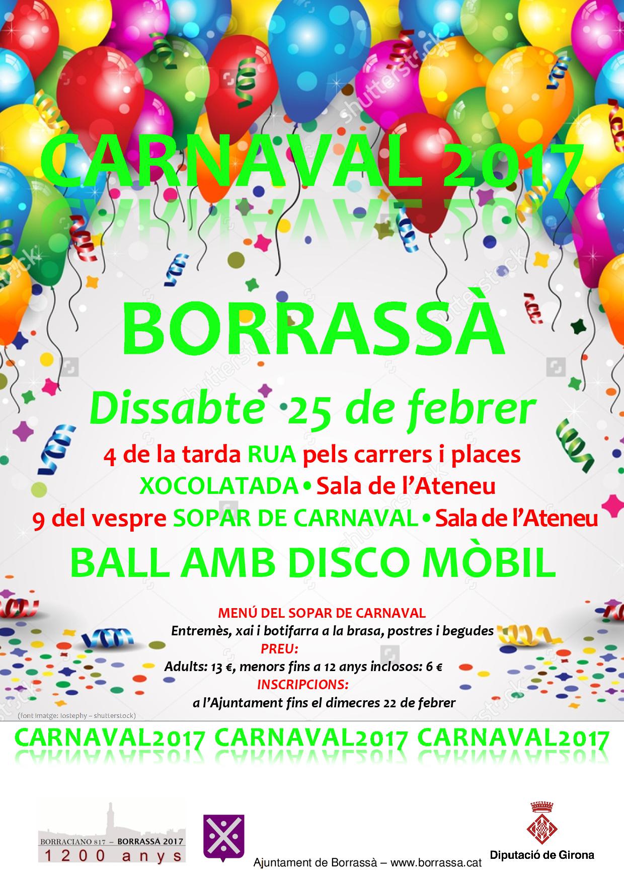 El dissabte 25 de febrer, Borrassà es disfressarà. El carnaval 2017 començarà a les 4 de la tarda amb una Rua pels carrers i places del poble.